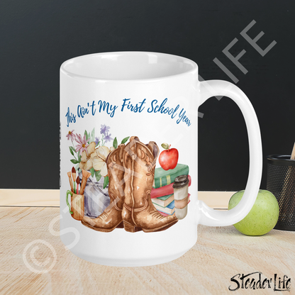 Ain't My First School Year Flowers - 15 oz White Ceramic Mug