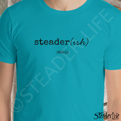 Steader Life™ Steader(ish) - Adult Tee