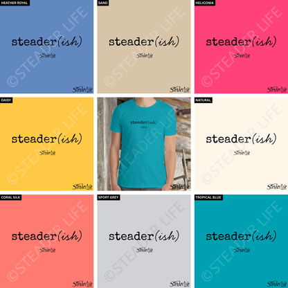 Steader Life™ Steader(ish) - Adult Tee